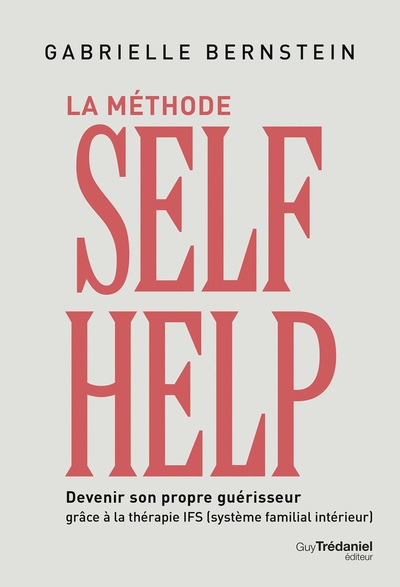 La méthode self help - devenir son propre guérisseur grâce à la thérapie ifs (système familial intérieur) - Image principale