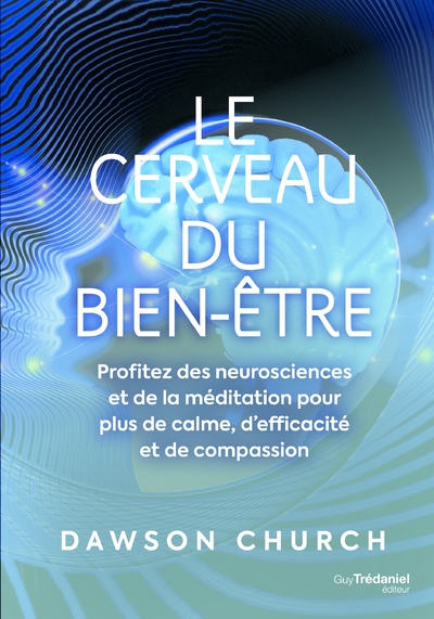 Le cerveau du bien-être - profitez des neurosciences et de la méditation pour plus de calme - Image principale
