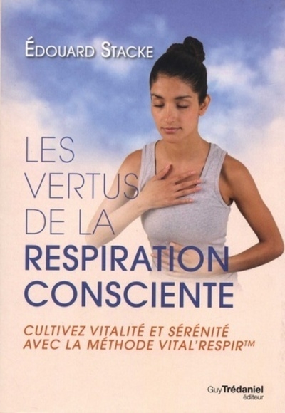 Les vertus de la respiration consciente - cultivez vitalité et sérénité avec la méthode vital'respir - Image principale