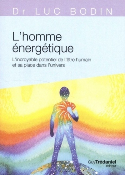L'homme énergétique - l'incroyable potentiel de l'être humain et sa place dans l'univers (poche) - Image principale