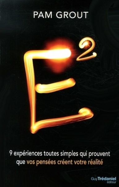E² - 9 expériences toutes simples qui prouvent que vos pensées créent votre réalité - Image principale
