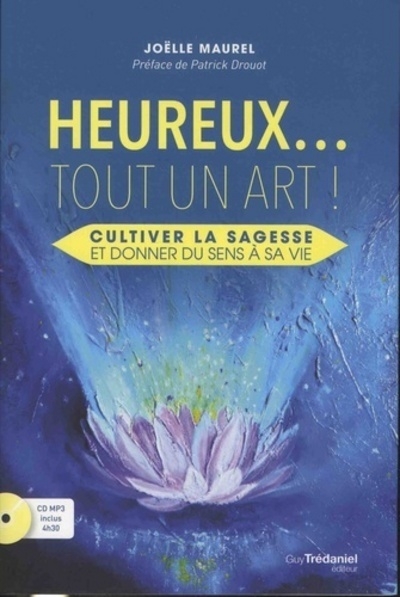 Heureux... tout un art - cultiver la sagesse et donner du sens à sa vie - Image principale