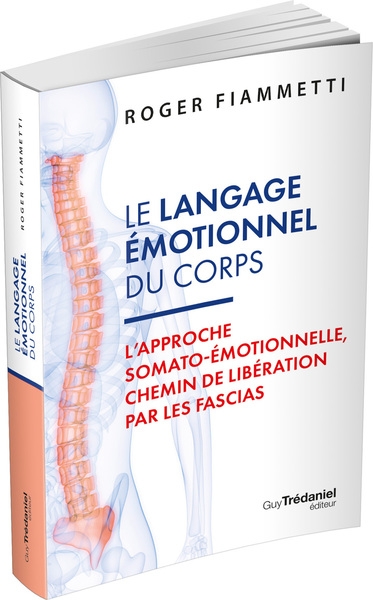 Le langage émotionnel du corps - l'approche somato-émotionnelle, chemin de libération par les fascias - 7eme édition - Image principale