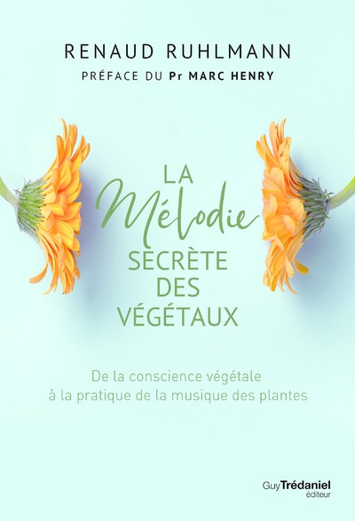 La mélodie secrète des végétaux - de la conscience végétale à pratique de la musique des plantes - Image principale