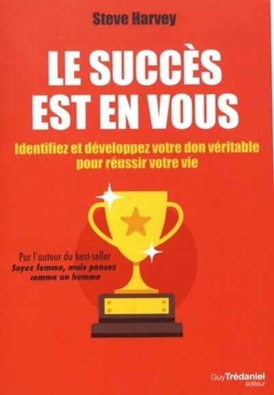 Le succès est en vous - identifiez et développez votre don véritable pour réussir votre vie - Image principale