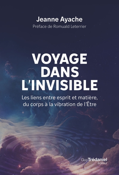 Voyage dans l'invisible - les liens entre esprit et matière, du corps à la vibration de l'etre - Image principale