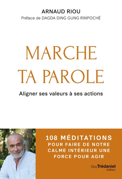 Marche ta parole - aligner ses valeurs à ses actions - 108 méditations pour faire de notre calme intérieur une force pour agir - Image principale
