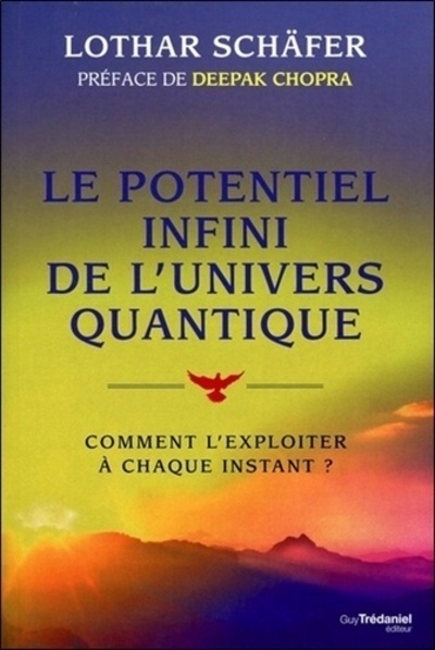 Le potentiel infini de l'univers quantique - comment l'exploiter à chaque instant ? - Image principale