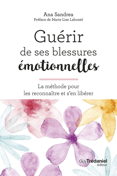 Guérir de ses blessures émotionnelles - la méthode pour les reconnaître et s'en libérer - Image principale