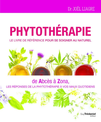 Phytothérapie - le livre de référence pour se soigner au naturel - de abcès à zona - Image principale