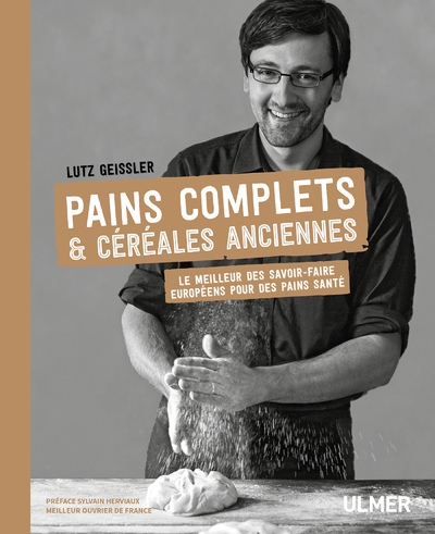 Pains complets & céréales anciennes - le meilleur des savoir-faire européens pour des pains santé - Image principale