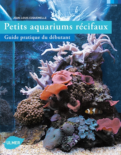 Petits aquariums récifaux, guide pratique du débutant - Image principale