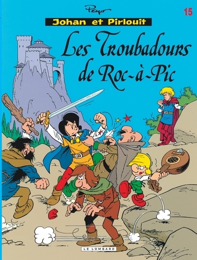 Johan & pirlouit (lombard) - tome 15 - troubadours de roc-à-pic (les) - Image principale