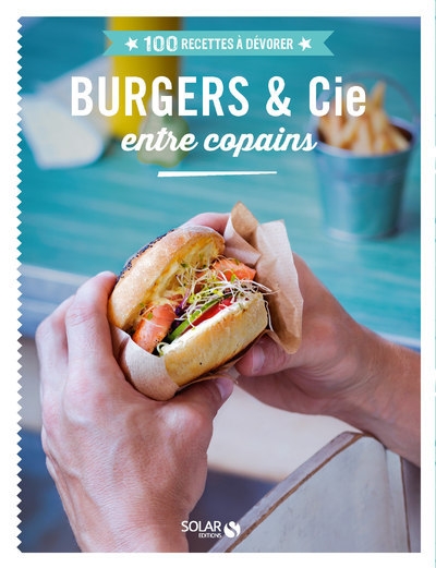 Burgers & cie entre copains - 100 recettes à dévorer - - Image principale