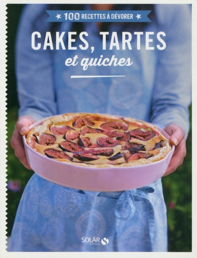 Cakes, tartes et quiches - 100 recettes à devorer - Image principale