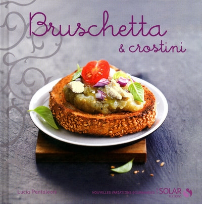 Bruschetta et crostini - nouvelles variations gourmandes - Image principale