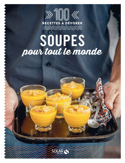 Soupes pour tout le monde - 100 recettes à dévorer - Image principale