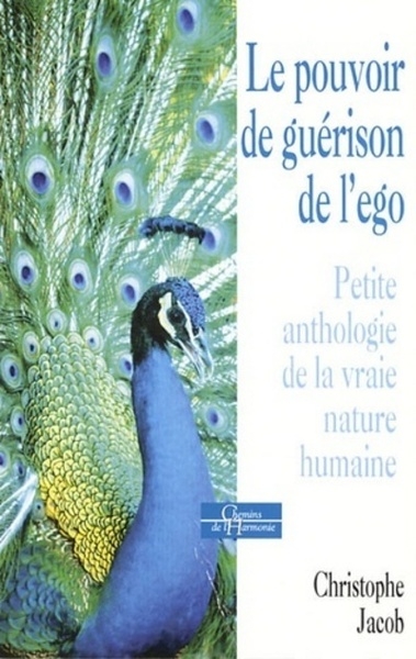 Le pouvoir de guérison de l'ego - petite anthologie de la vraie nature humaine - Image principale