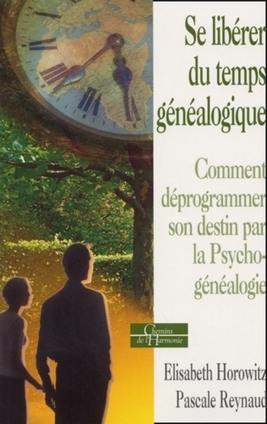 Se libérer du temps généalogique - comment déprogrammer son destin par la psycho-généalogie - Image principale