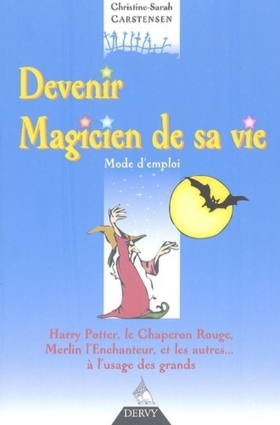 Devenir magicien de sa vie - mode d'emploi - Image principale