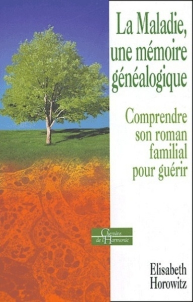 La maladie, une mémoire généalogique - comprendre son roman familial pour guérir - Image principale