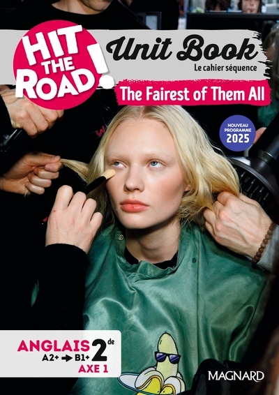 Unit book hit the road anglais 2de (2025) the fairest of them all - cahier séquence (axe 1) - Image principale