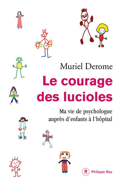 Le courage des lucioles. ma vie de psychologue auprès des enfants à l'hôpital - Image principale