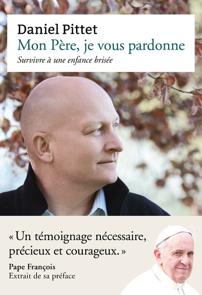Mon père, je vous pardonne - survivre à une enfance brisée - Image principale