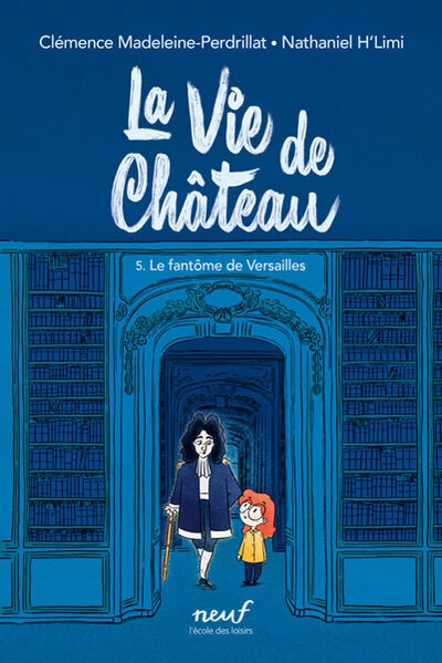 La vie de château - tome 5 - le fantôme de versailles - Image principale