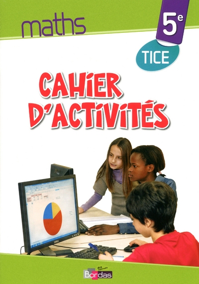 Maths tice 5e 2013 cahier d'activités élève - Image principale
