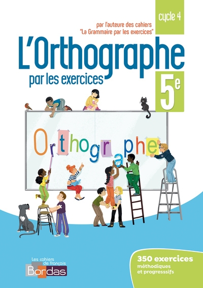 L'orthographe par les exercices 5e 2018 - cahier de l'élève - Image principale