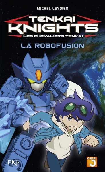 Tenkai knights - tome 2 la robofusion - Image principale