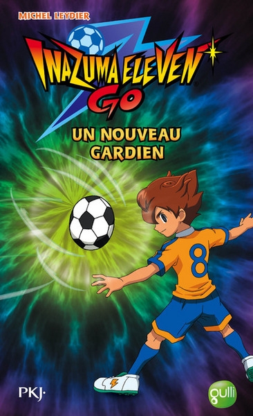 Inazuma eleven go ! - tome 7 un nouveau gardien - Image principale
