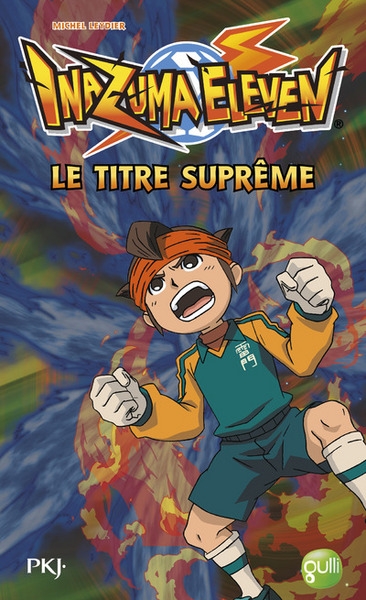 Inazuma eleven - tome 10 le titre suprême - Image principale