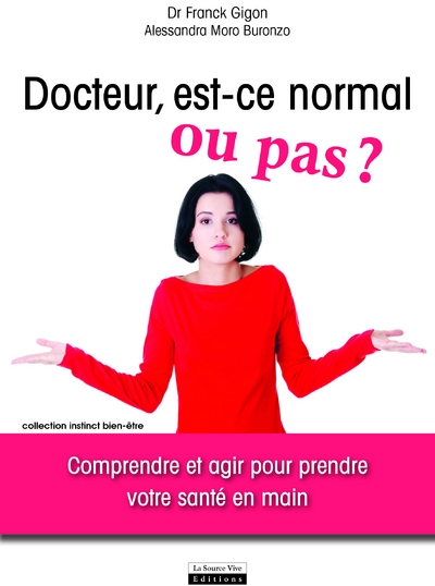 Docteur, est-ce normal ou pas ? comprendre et agir pour prendre votre santé en main - Image principale