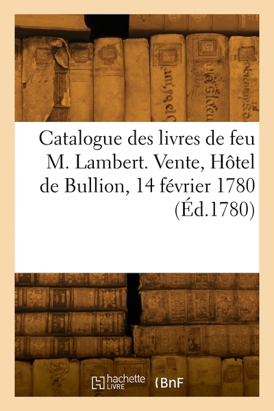 Catalogue des livres de feu m. lambert, ancien lieutenant-colonel de dragons - Image principale