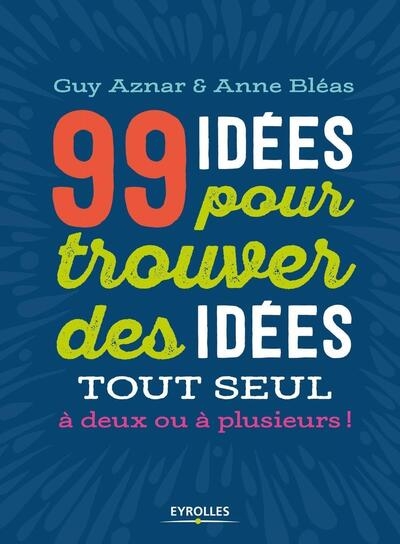 99 idées pour trouver des idées - Image principale