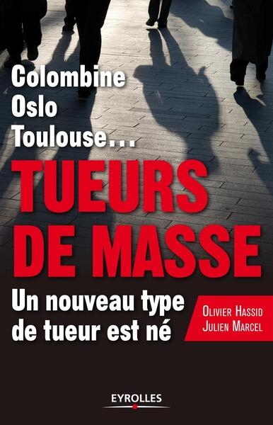 Colombine, oslo, toulouse.. tueurs de masse, un nouveau type de tueur est né - Image principale