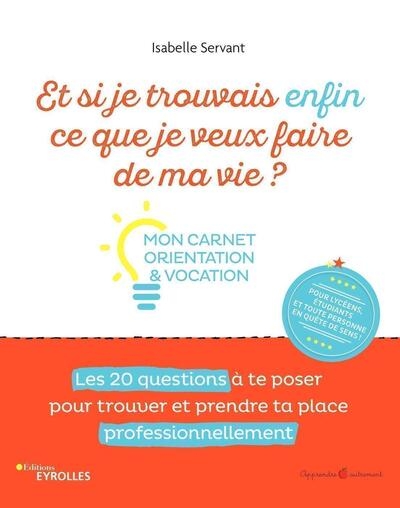 Et si je trouvais enfin ce que je veux faire de ma vie ? mon carnet orientation et vocation - Image principale