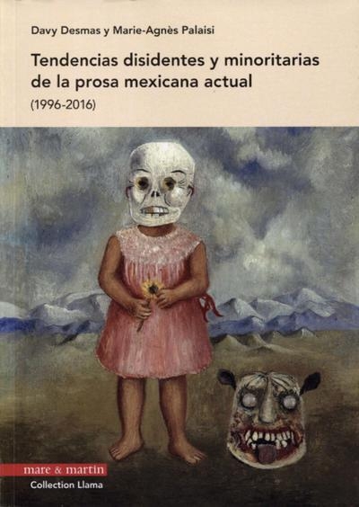 Tendencias disidentes y minoritarias de la prosa mexicana actual (1996-2016) - Image principale