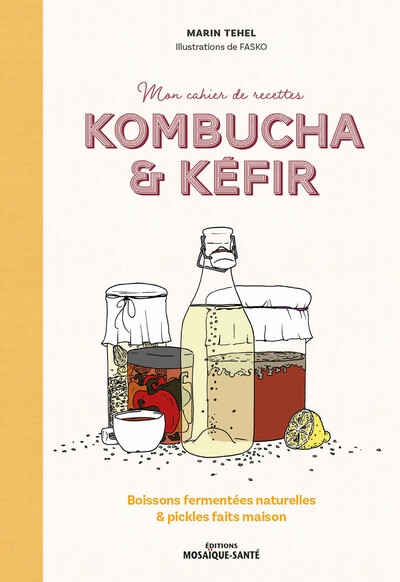 Mon cahier de recettes kombucha & kéfir - Image principale