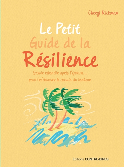 Le petit guide de la résilience - savoir rebondir après l'épreuve pour trouver le chemin du bonheur - Image principale