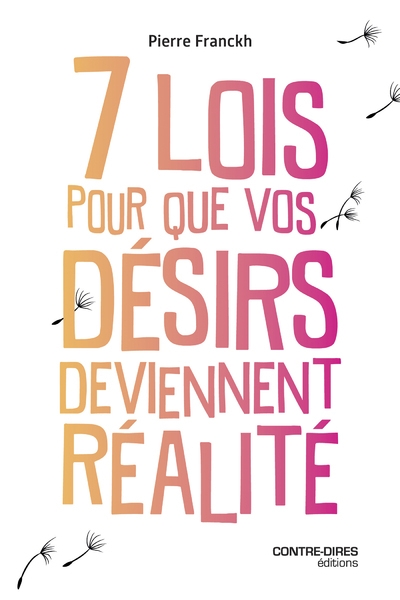 Les 7 lois pour que vos désirs deviennent réalité - Image principale