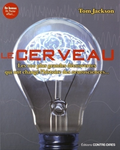 Le cerveau - les 100 plus grandes découvertes qui ont changé l'histoire des neurosciences... - Image principale