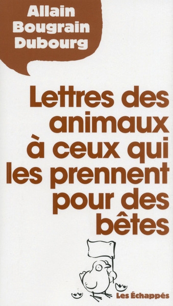Lettres des animaux à ceux qui les prennent pour des bêtes - Image principale