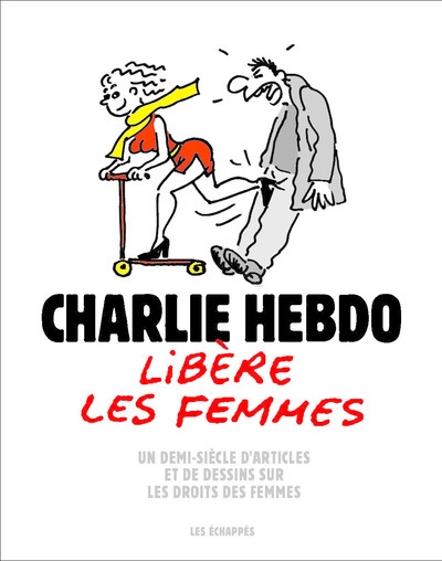 Charlie hebdo libère les femmes - un demi-siècle d'articles et de dessins sur les droits des femmes - Image principale