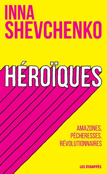 Héroïques - amazones, pécheresses, révolutionnaires - Image principale