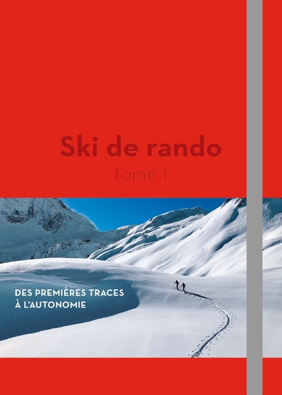 Ski de rando - des premières traces à l'autonomie - tome 1 - Image principale
