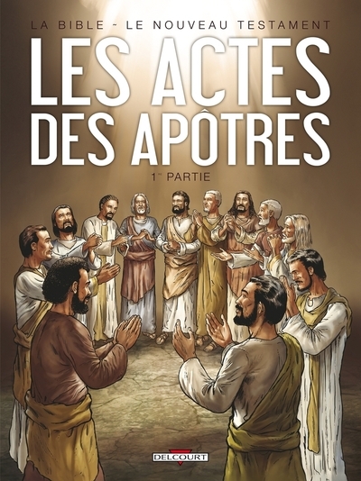 La bible - le nouveau testament - les actes des apôtres t01 - Image principale