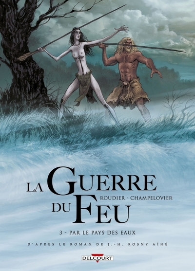 La guerre du feu t03 - par le pays des eaux - Image principale